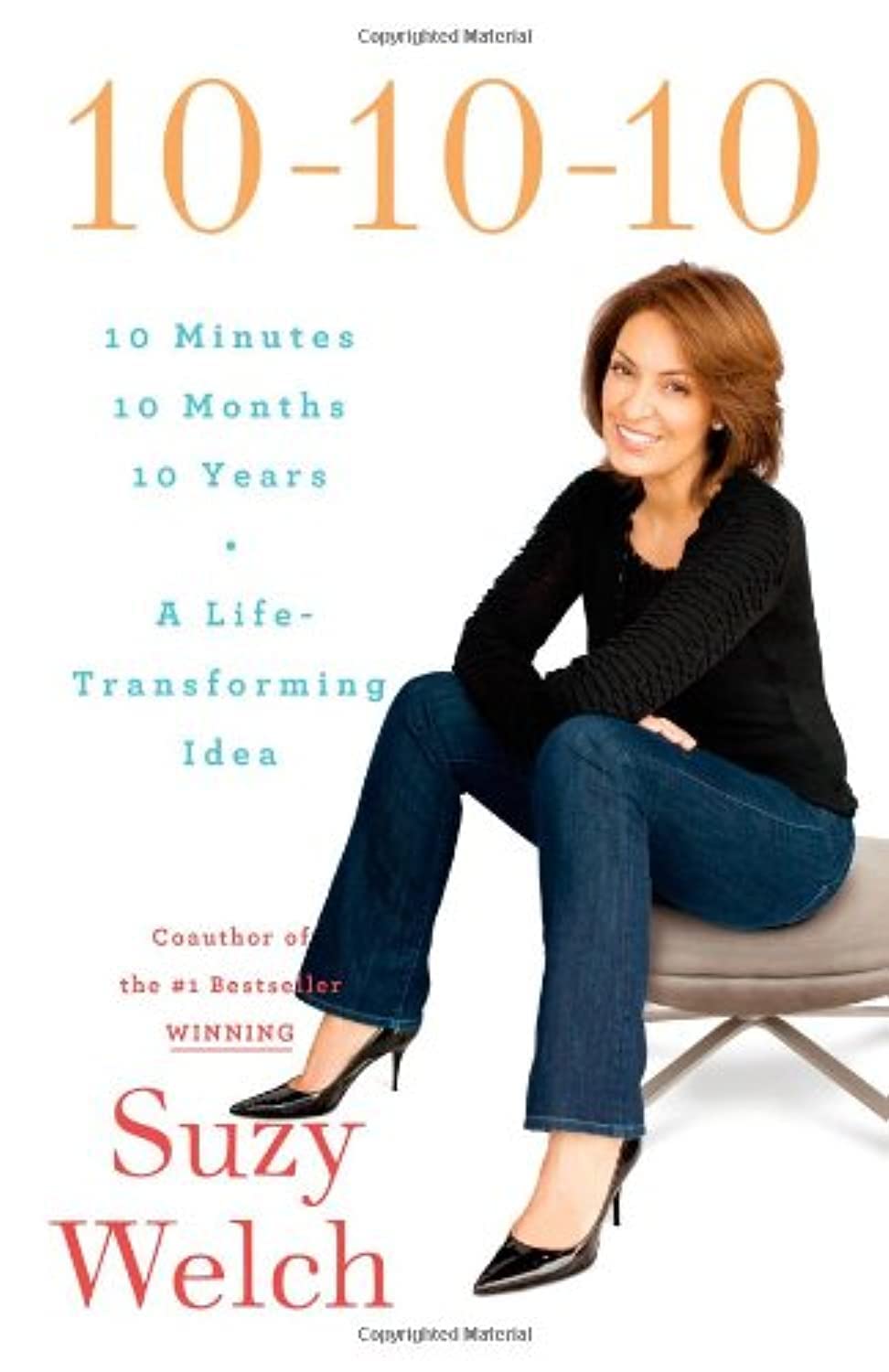 10-10-10: A Fast and Powerful Way to Get Unstuck in Love, at Work, and with Your Family