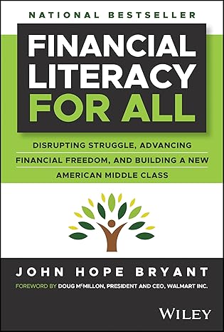 Financial Literacy for All: Disrupting Struggle, Advancing Financial Freedom, and Building a New American Middle Class